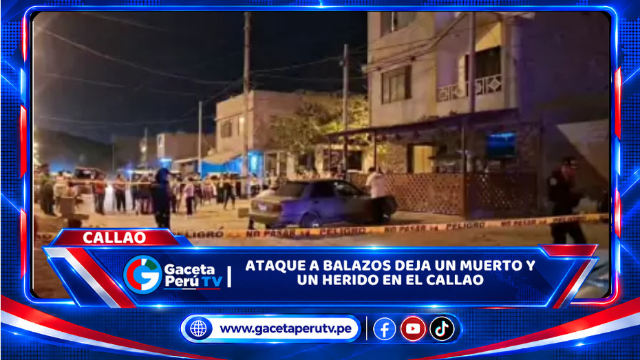 Ataque a balazos deja un muerto y un herido en el Callao
