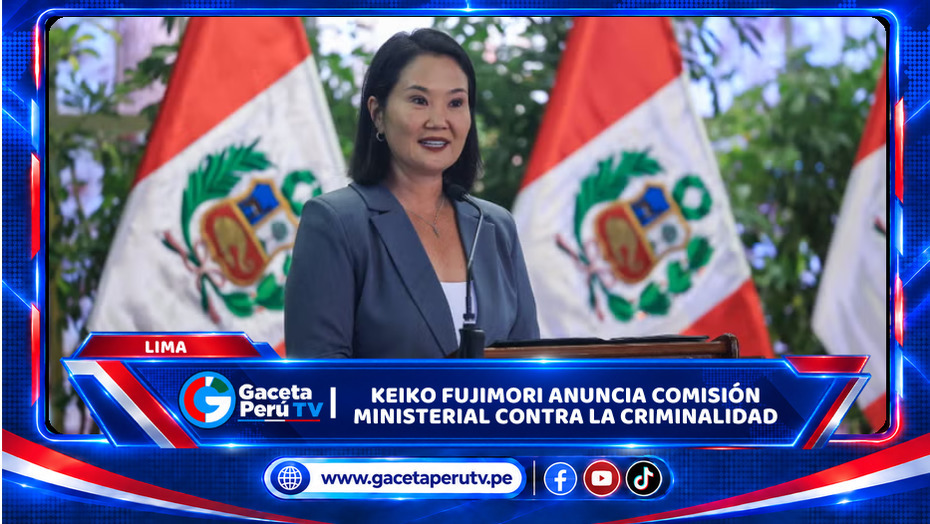 Lima: Keiko Fujimori anuncia comisión ministerial contra la criminalidad