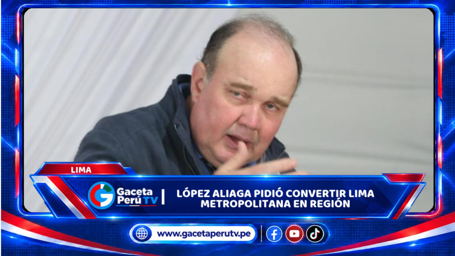 Lima: López Aliaga pidió convertir Lima Metropolitana en región