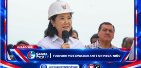 Huarochirí: Fujimori pide evacuar ante un mega-Niño