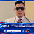 Interpol emitió alerta roja para “Jolín” quién fugó del país