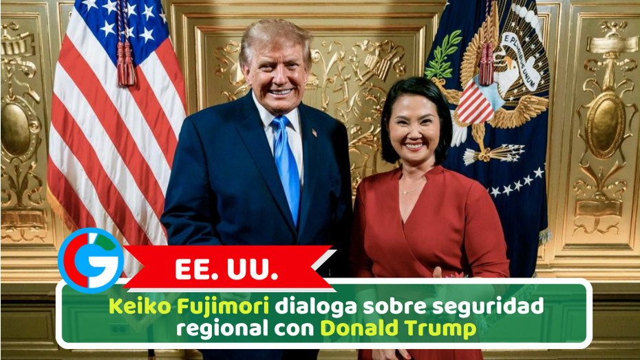 EE. UU.: Keiko Fujimori dialoga sobre seguridad regional con Donald Trump