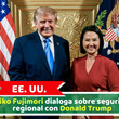 EE. UU.: Keiko Fujimori dialoga sobre seguridad regional con Donald Trump