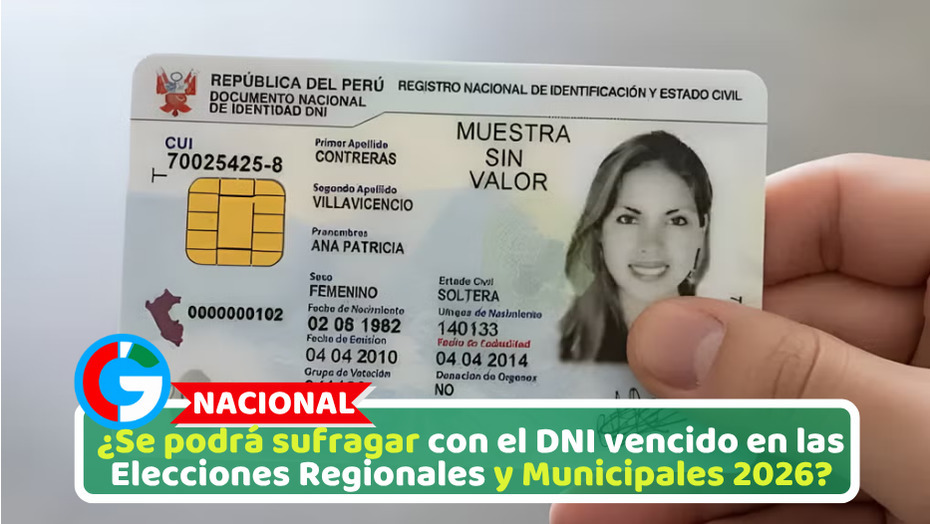 ¿Se podrá sufragar con el DNI vencido en las Elecciones Regionales y Municipales 2026?