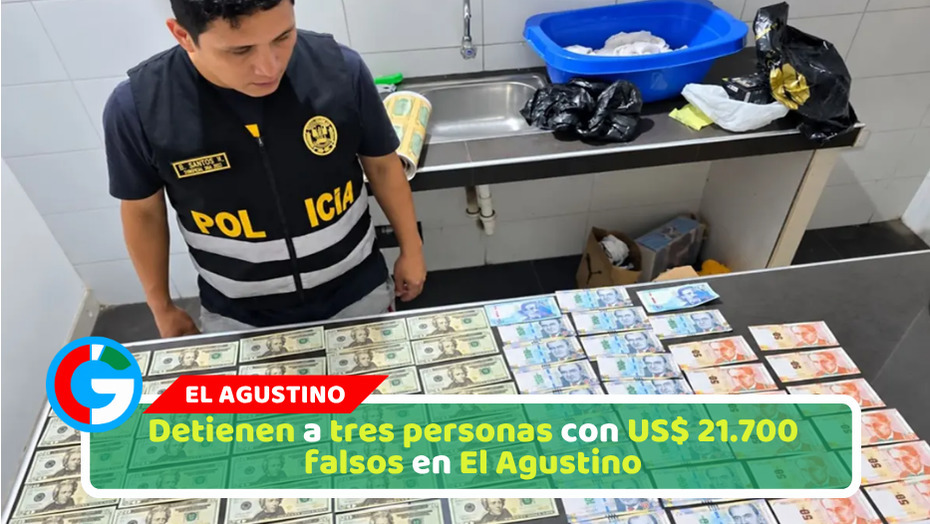 Detienen a tres personas con US$ 21.700 falsos en El Agustino