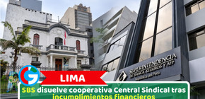 Lima: SBS disuelve cooperativa Central Sindical tras incumplimientos financieros