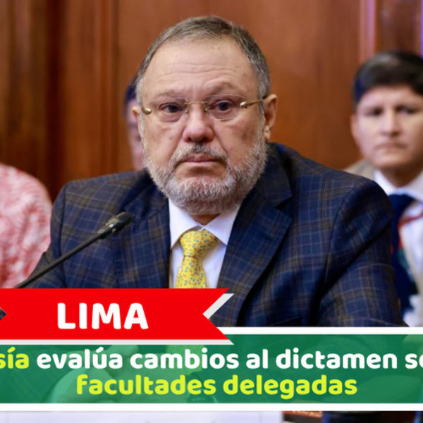 Lima: Mesía evalúa cambios al dictamen sobre facultades delegadas