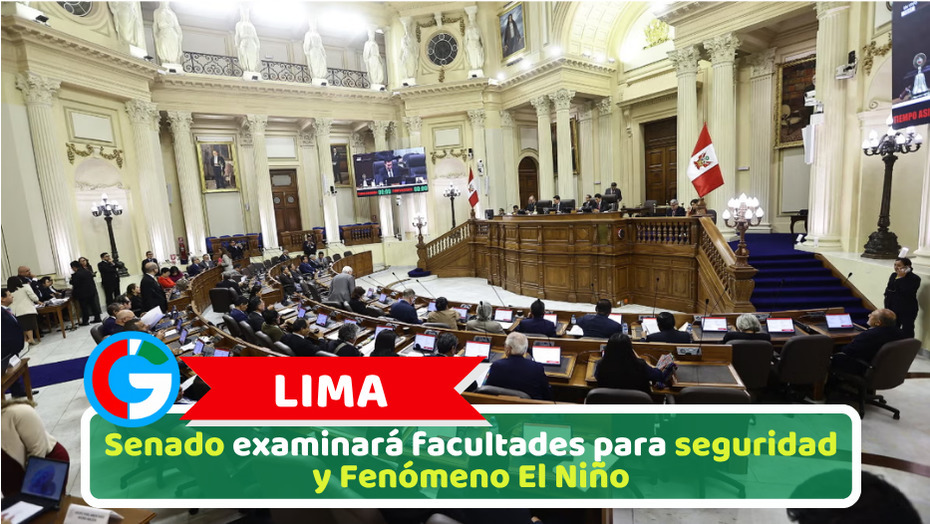 Lima: Senado examinará facultades para seguridad y Fenómeno El Niño