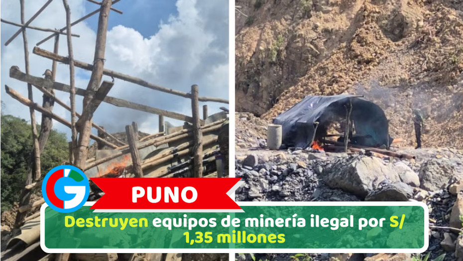 Puno: Destruyen equipos de minería ilegal por S/ 1,35 millones
