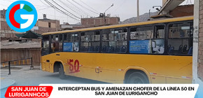 Interceptan bus y amenazan chofer de la Línea 50 en San Juan de Lurigancho