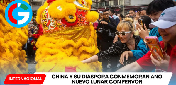 China y su diáspora conmemoran Año Nuevo Lunar con fervor