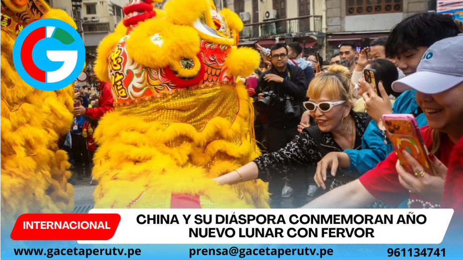 China y su diáspora conmemoran Año Nuevo Lunar con fervor