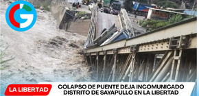 Sayapullo queda aislado tras colapsar puente Baños Chimú por lluvias intensas