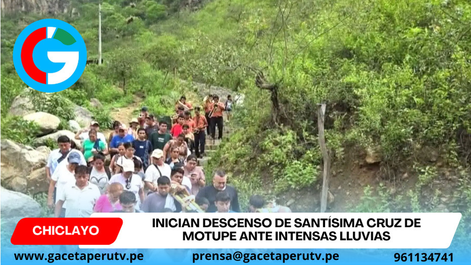 Inician descenso extraordinario de Santísima Cruz de Motupe ante intensas lluvias