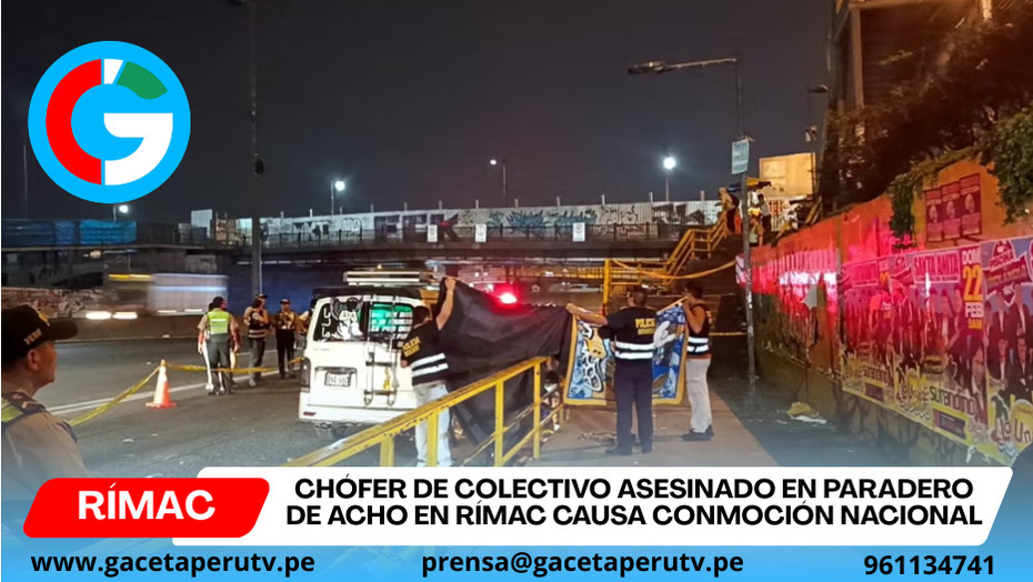 Chófer de colectivo asesinado en paradero de Acho en Rímac causa conmoción nacional