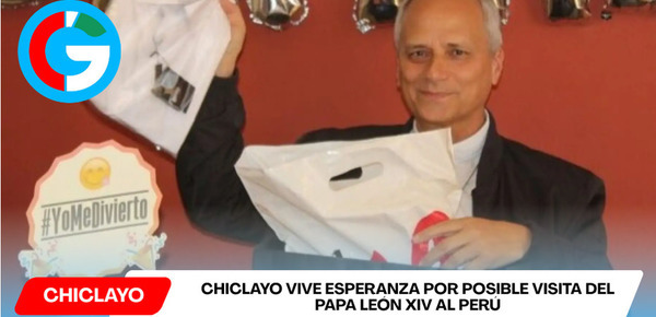 Chiclayo vive esperanza por posible visita del papa León XIV al Perú