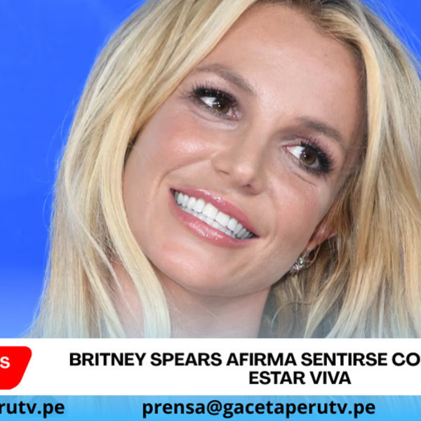 Britney Spears afirma sentirse con suerte de estar viva pese familia