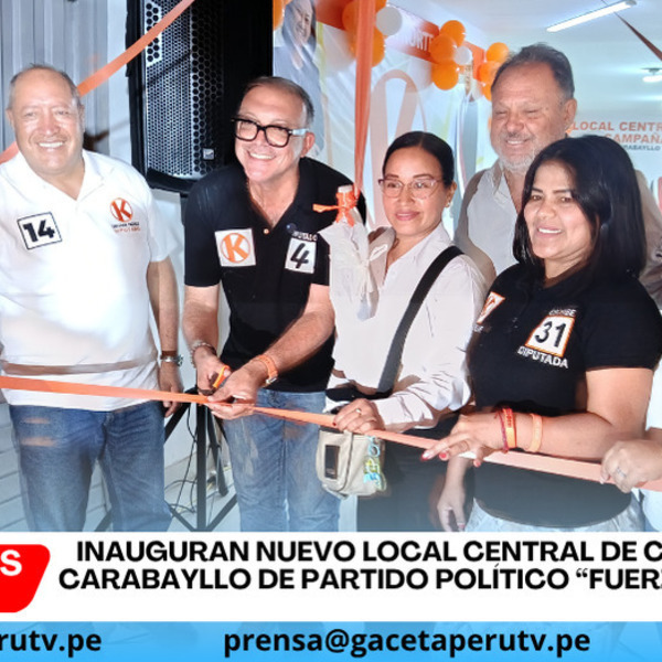 Partido Político "Fuerza Popular" inaugura local de Campaña en Carabayllo con respaldo político clave