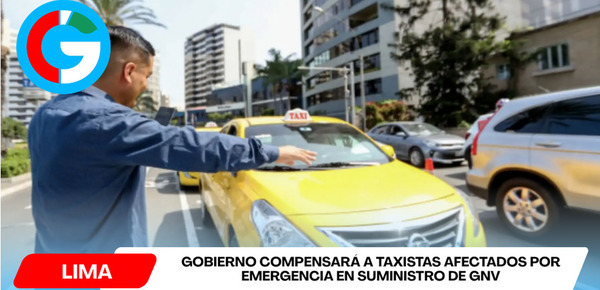 Gobierno compensará a taxistas afectados por emergencia en suministro de GNV