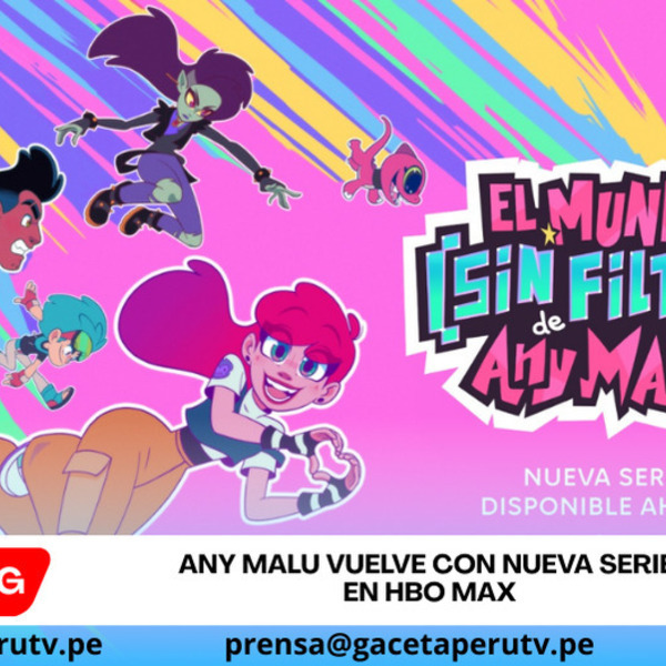 Hbo max y Cartoon Network anuncian el estreno de la nueva animación el mundo [Sin Filtro] de Any Malu