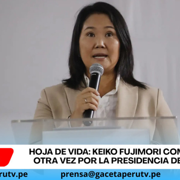 Conozca la Hoja de Vida de Keiko Fujimori