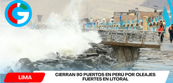Cierran 90 puertos en Perú por oleajes fuertes en litoral