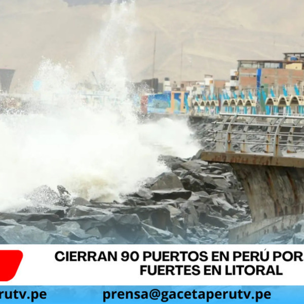 Cierran 90 puertos en Perú por oleajes fuertes en litoral