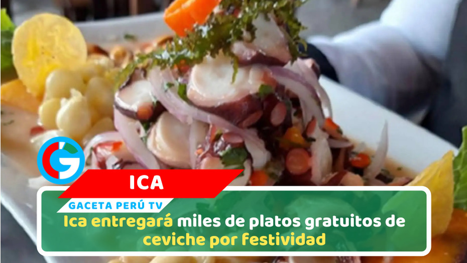 Ica entregará miles de platos gratuitos de ceviche por festividad