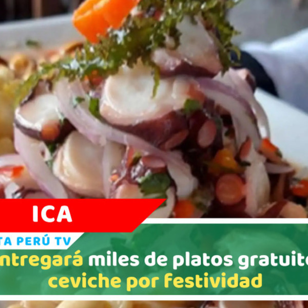 Ica entregará miles de platos gratuitos de ceviche por festividad