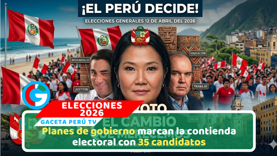 Conoce planes de gobierno de 35 candidatos presidenciales Perú 2026