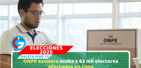 ONPE exonera multa a 63 mil electores afectados en Lima