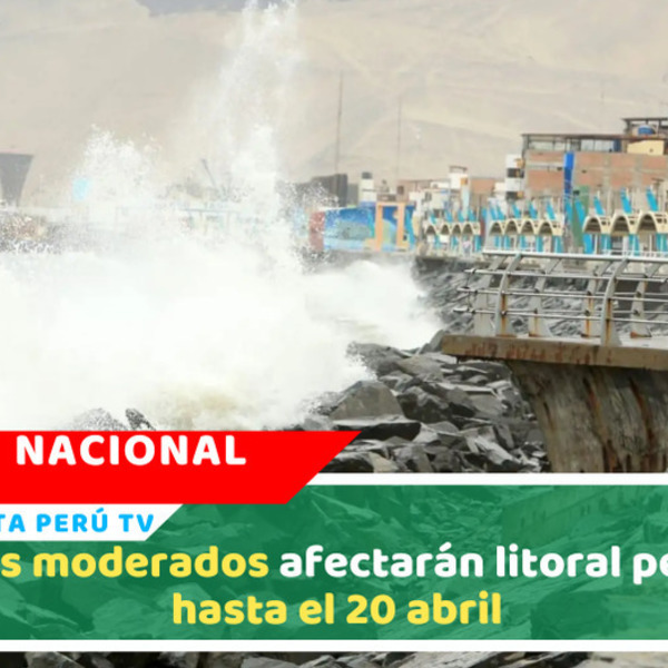 Oleajes moderados afectarán litoral peruano hasta el 20 abril
