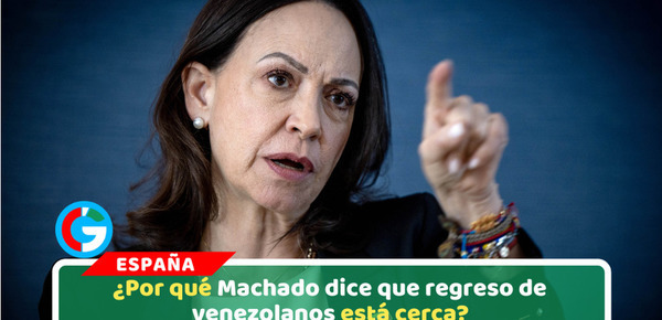 Machado asegura que retorno a Venezuela está cada vez más cerca