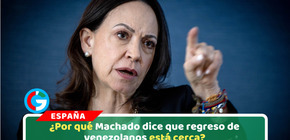 Machado asegura que retorno a Venezuela está cada vez más cerca