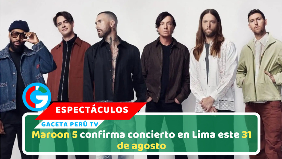 Maroon 5 confirma concierto en Lima este 31 de agosto