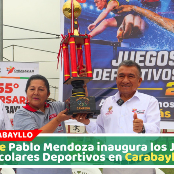 Alcalde Pablo Mendoza inaugura los Juegos Escolares Deportivos en Carabayllo