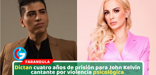 John Kelvin es condenado por agresión psicológica contra Dalia Durán