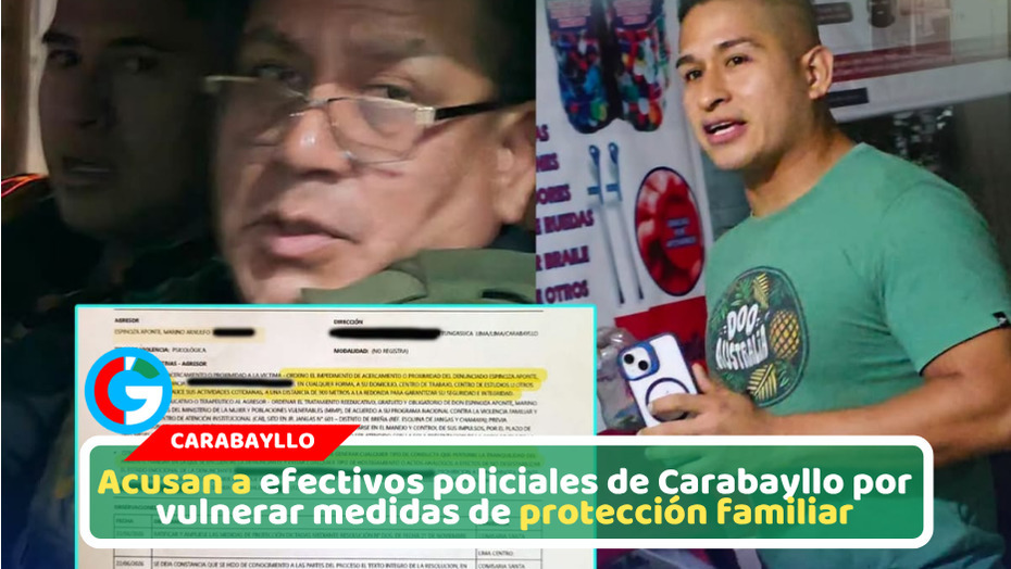 Escándalo en comisaría por presunto favorecimiento a denunciado con restricción en carabayllo