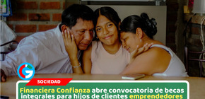 Financiera confianza abre convocatoria de becas integrales para hijos de clientes emprendedores