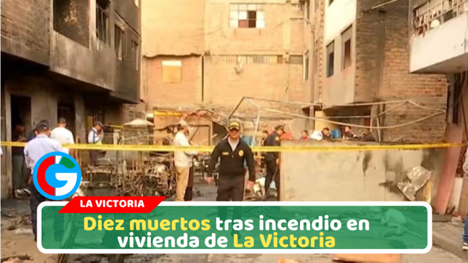 Incendio en La Victoria deja diez fallecidos, cinco eran menores