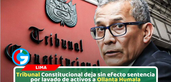 TC anula condena contra Ollanta Humala y archiva proceso judicial