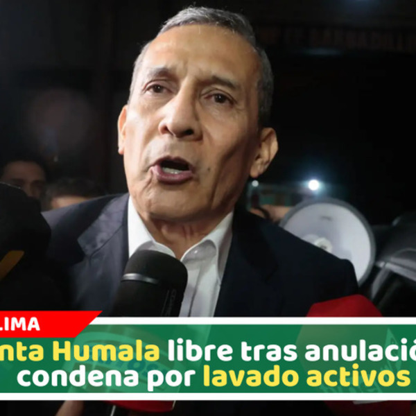 Ollanta Humala libre tras anulación de condena por lavado activos