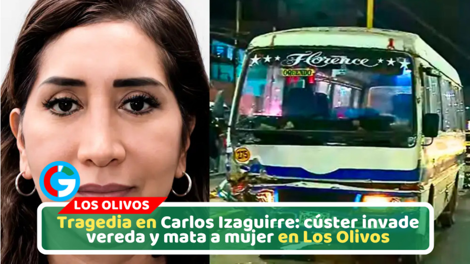 Cúster a excesiva velocidad atropella y mata a mujer en Los Olivos