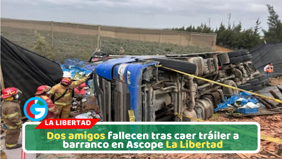 Despiste de tráiler cargado de limones deja dos muertos en Paiján
