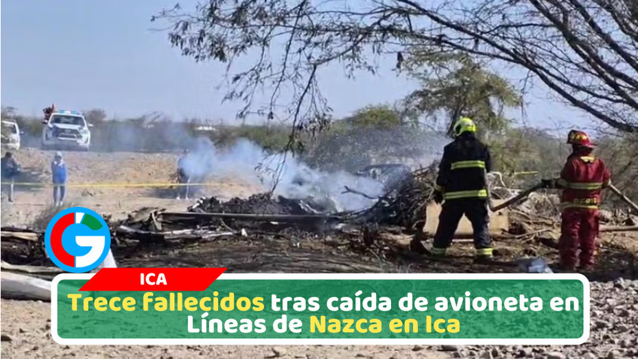 Avioneta cae en Nazca y deja trece muertos confirmados en Ica