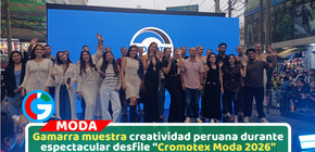 Marina Mora destaca talento de Gamarra durante desfile Cromotex Moda 2026