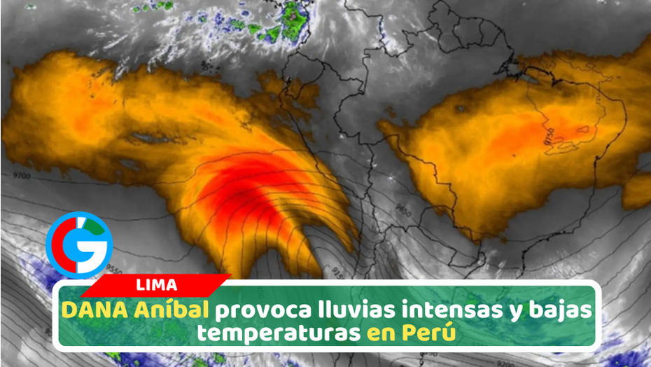 DANA Aníbal: conoce qué es y dónde afecta en Perú