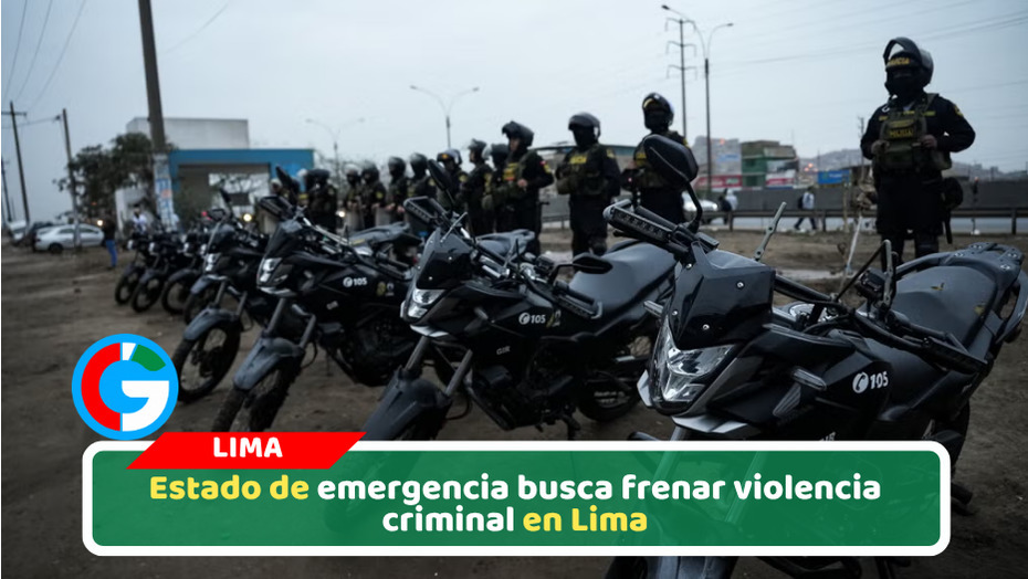 Gobierno declara emergencia en Lima y Callao contra criminalidad organizada