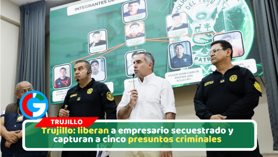 Empresario minero fue liberado tras secuestro y capturan cinco sospechosos en Trujillo