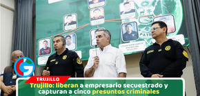 Empresario minero fue liberado tras secuestro y capturan cinco sospechosos en Trujillo